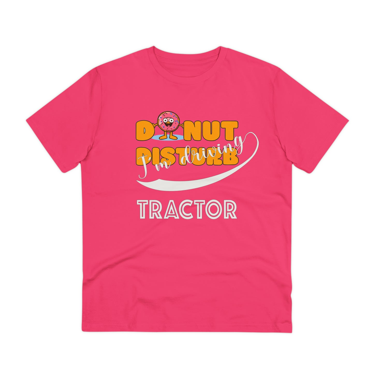 Donut Disturb I´m driving Tractor - Unisex Shirt