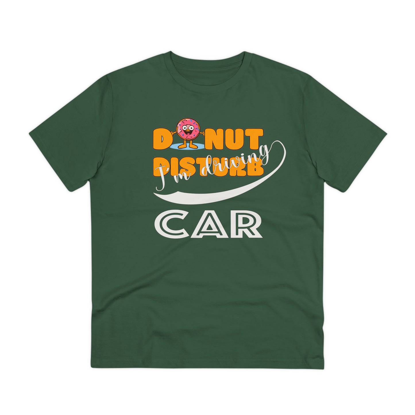 Donut Disturb I´m driving Car - Unisex Shirt