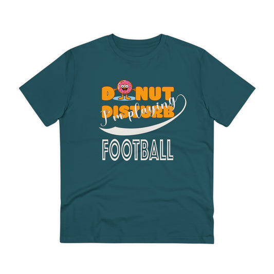 Donut Disturb I´m playing Football - Unisex Shirt