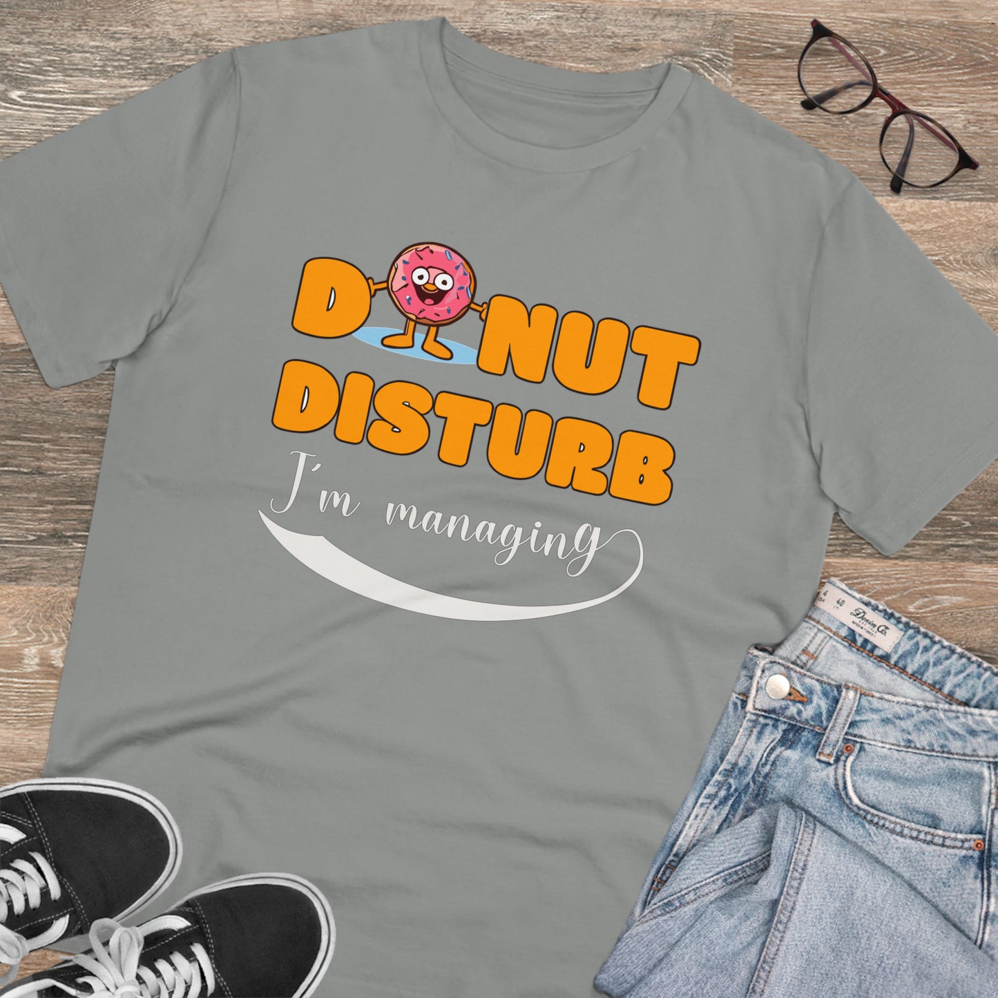 Donut Disturb I´m managing - Unisex Shirt