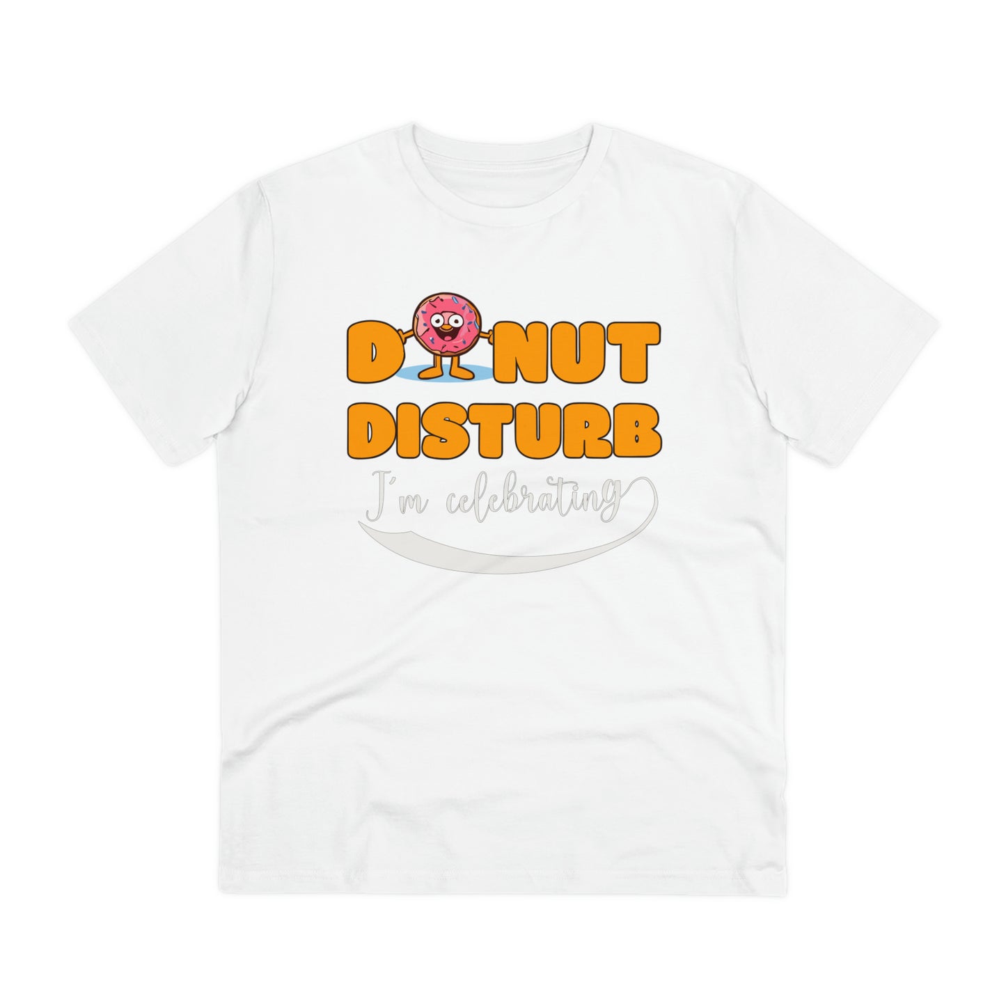 Donut Disturb I´m celebrating - Unisex PARTYSHIRT