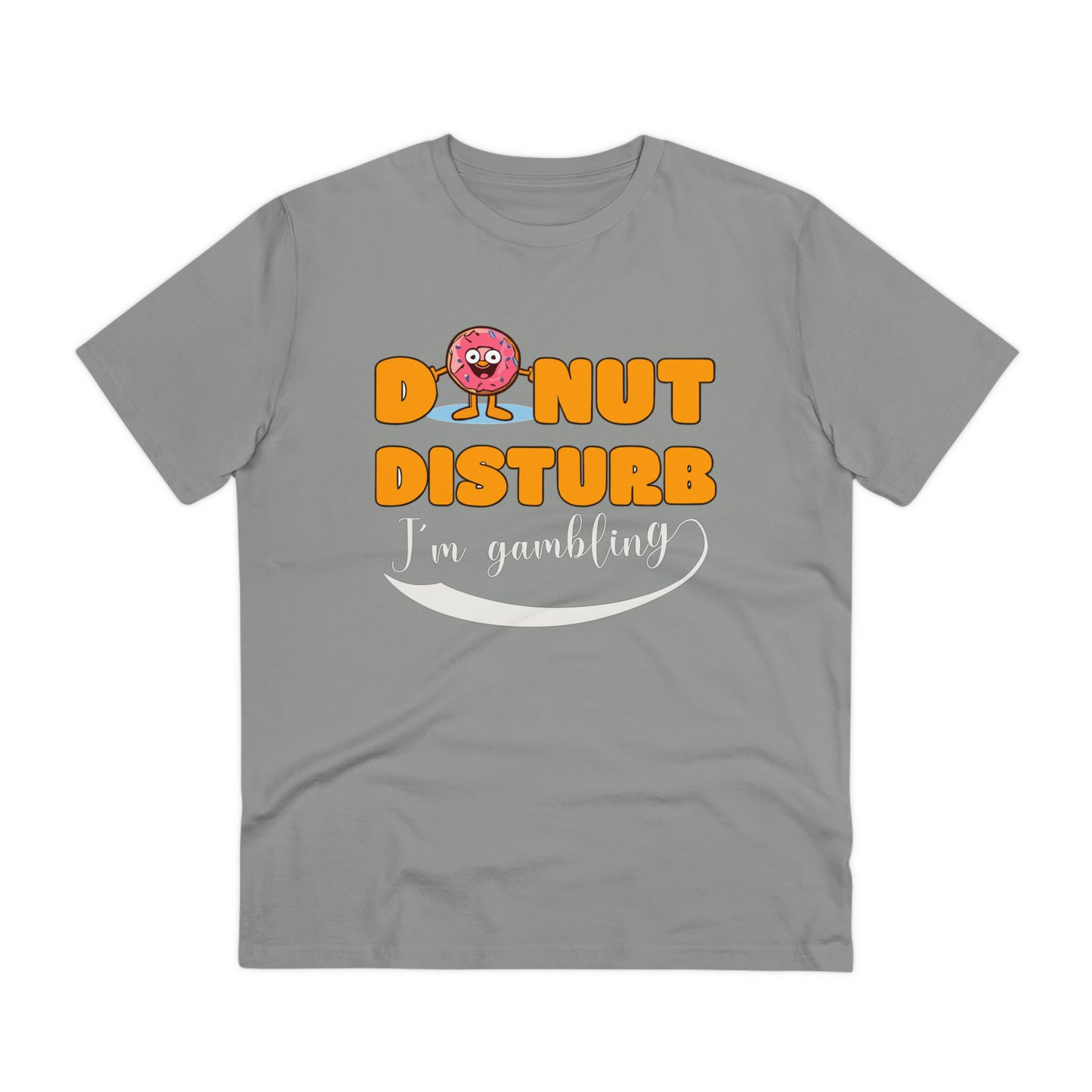 Donut Disturb I´m gambling - Unisex Shirt