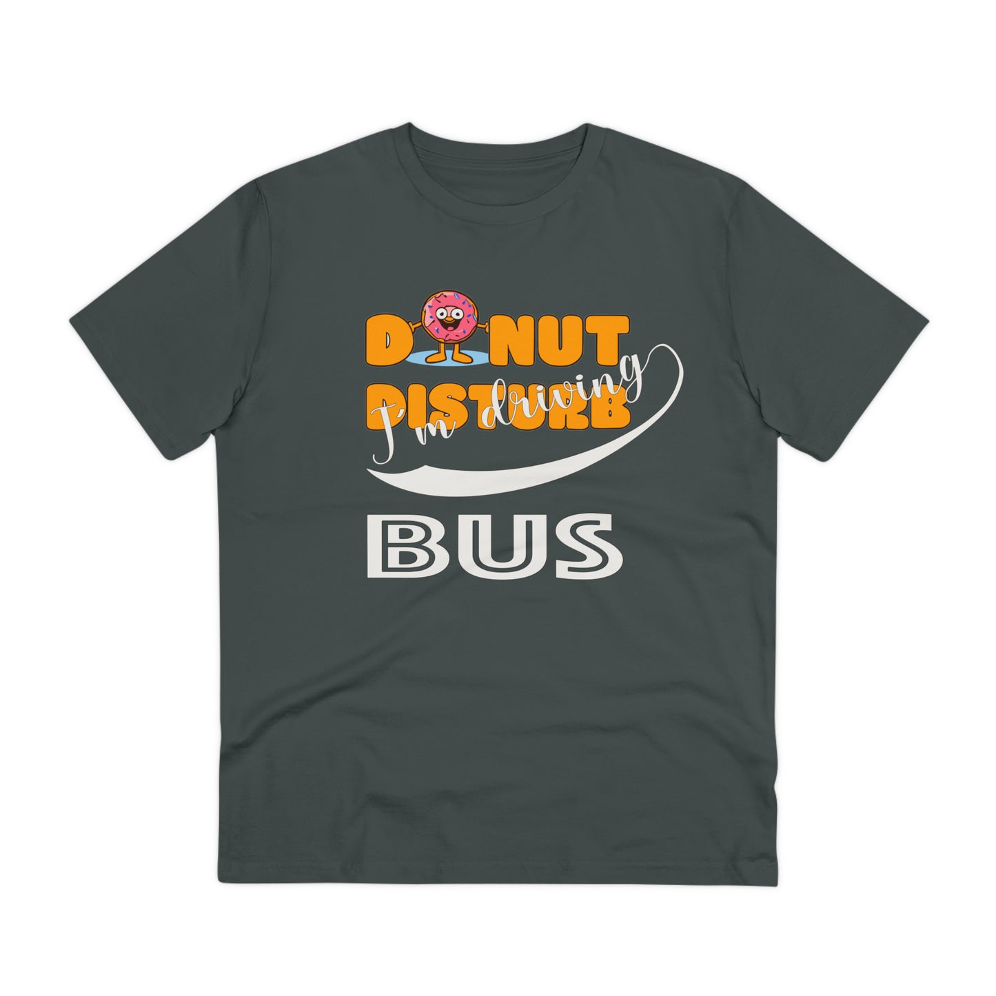 Donut Disturb I´m driving Bus - Unisex Shirt