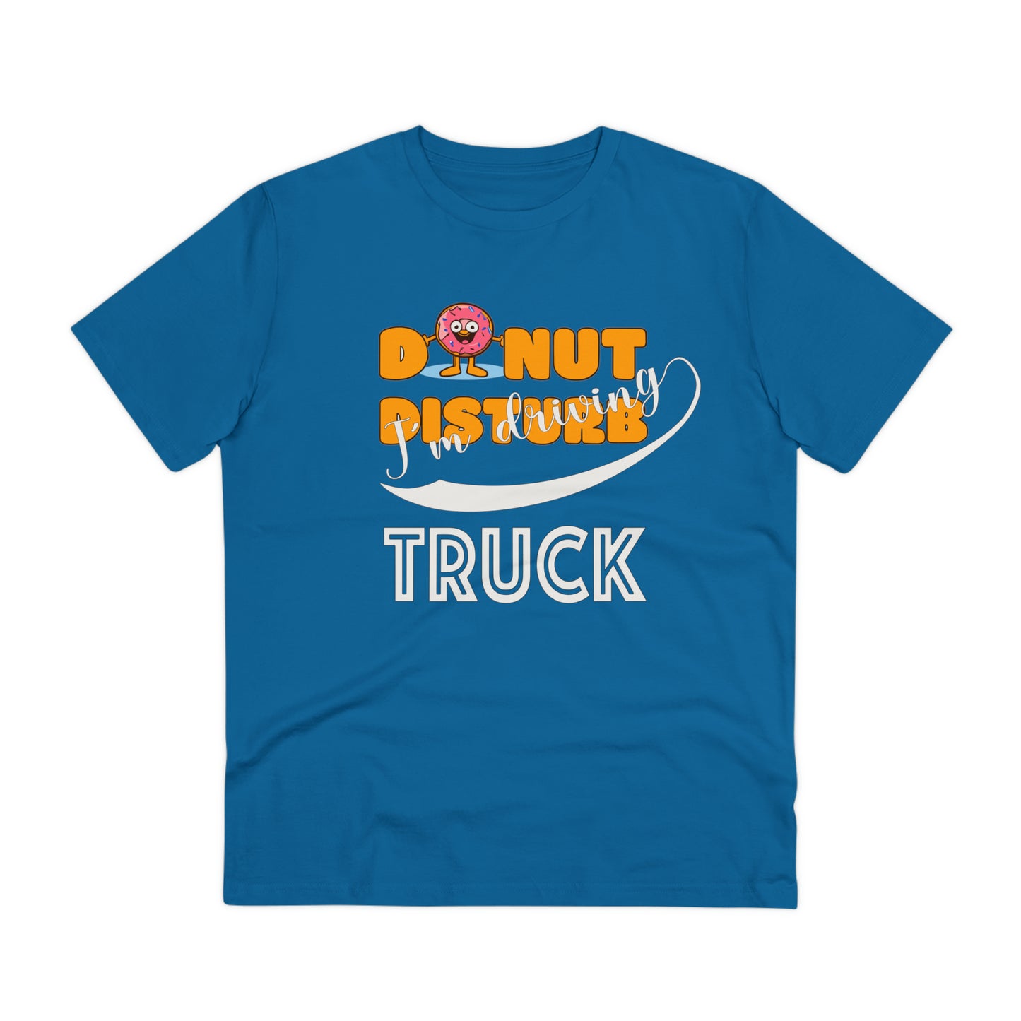 Donut Disturb I´m driving Truck - Unisex Shirt