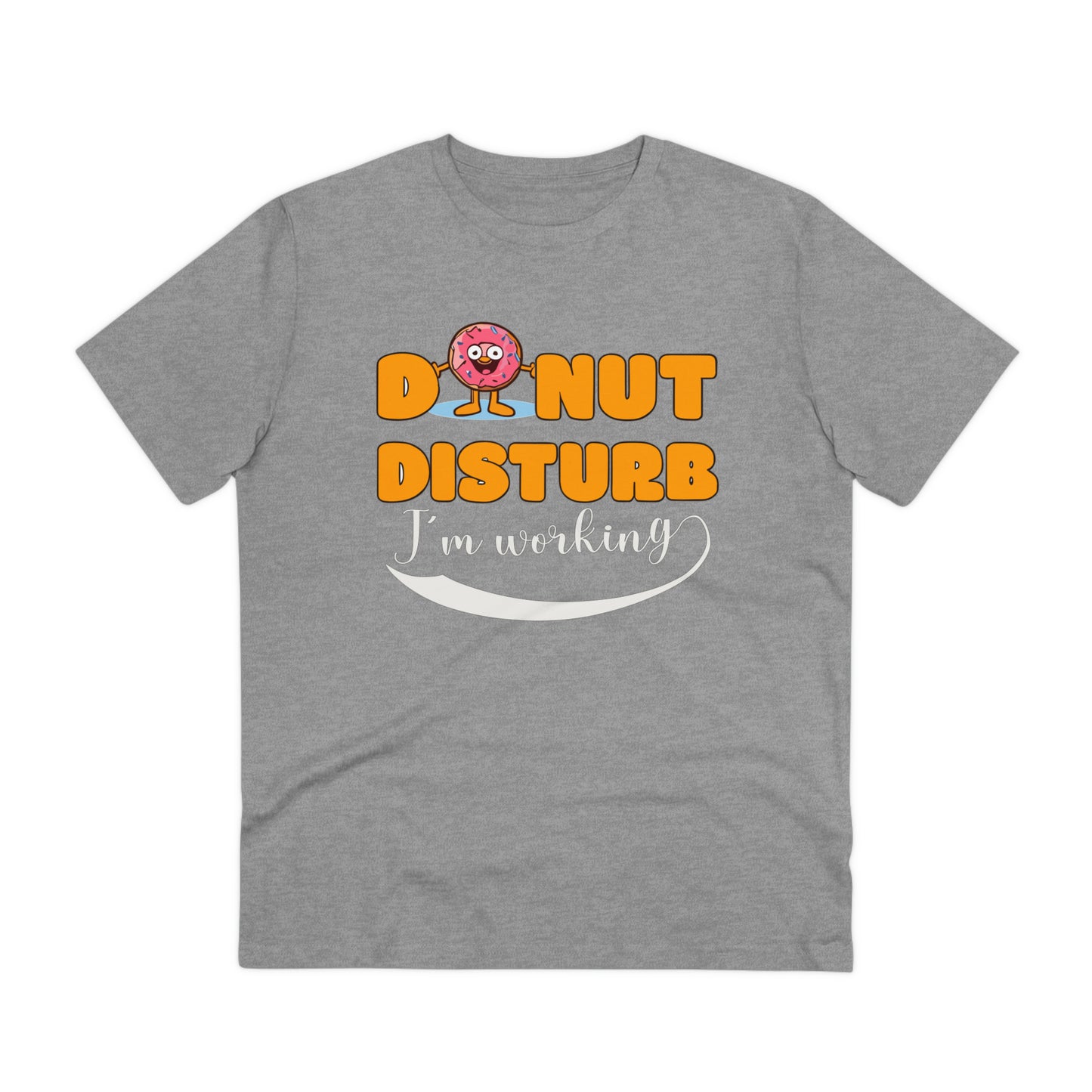 Donut Disturb I´m working - Unisex Shirt