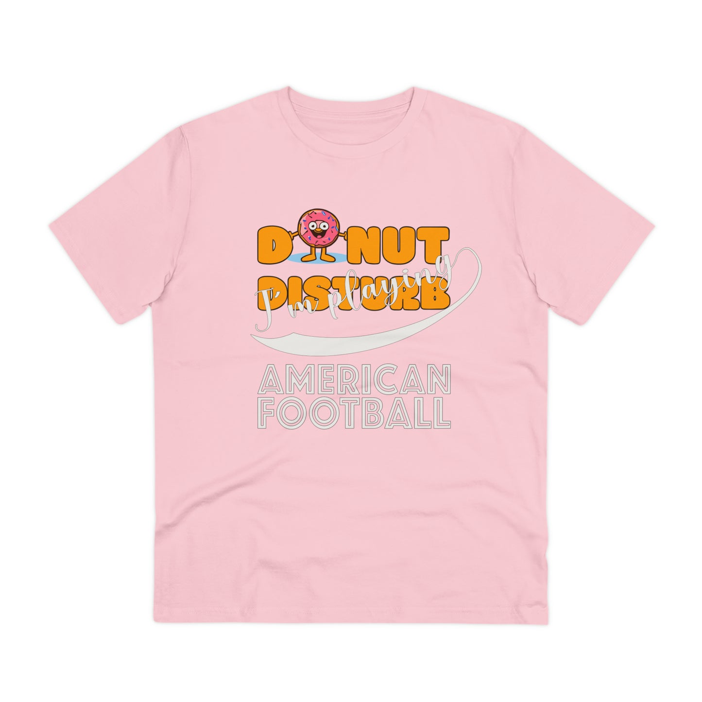 Donut Disturb I´m playing American Football - Unisex Shirt