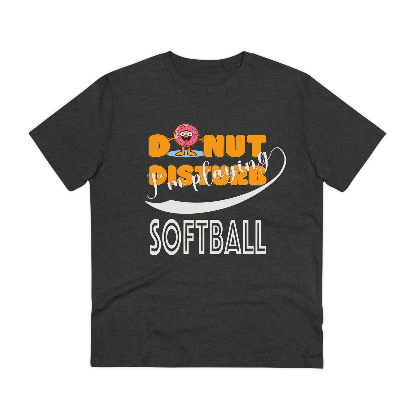 Donut Disturb I´m playing Softball - Unisex Shirt