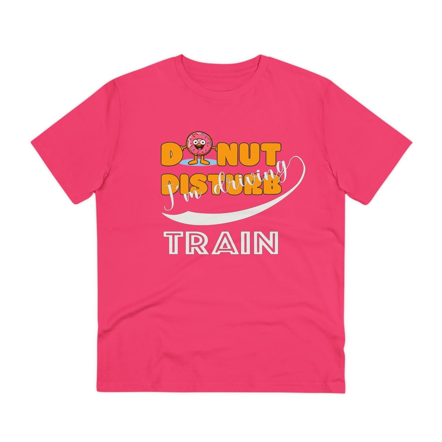 Donut Disturb I´m driving Train - Unisex Shirt