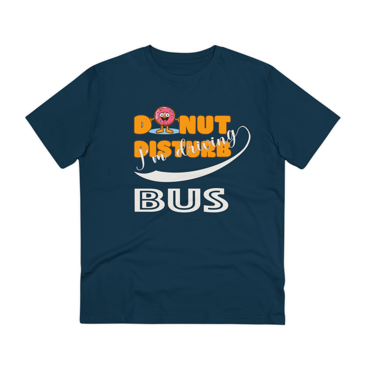 Donut Disturb I´m driving Bus - Unisex Shirt