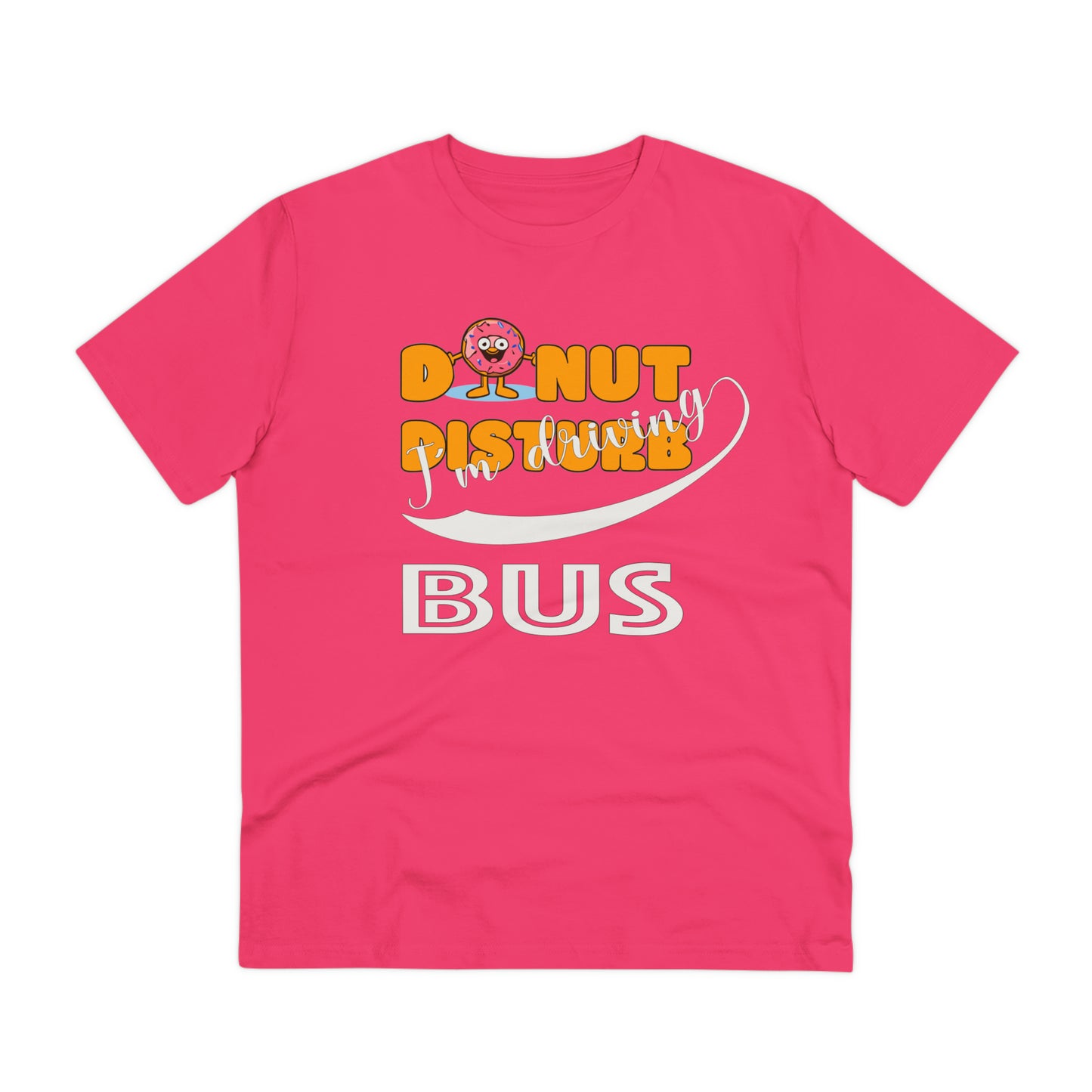 Donut Disturb I´m driving Bus - Unisex Shirt