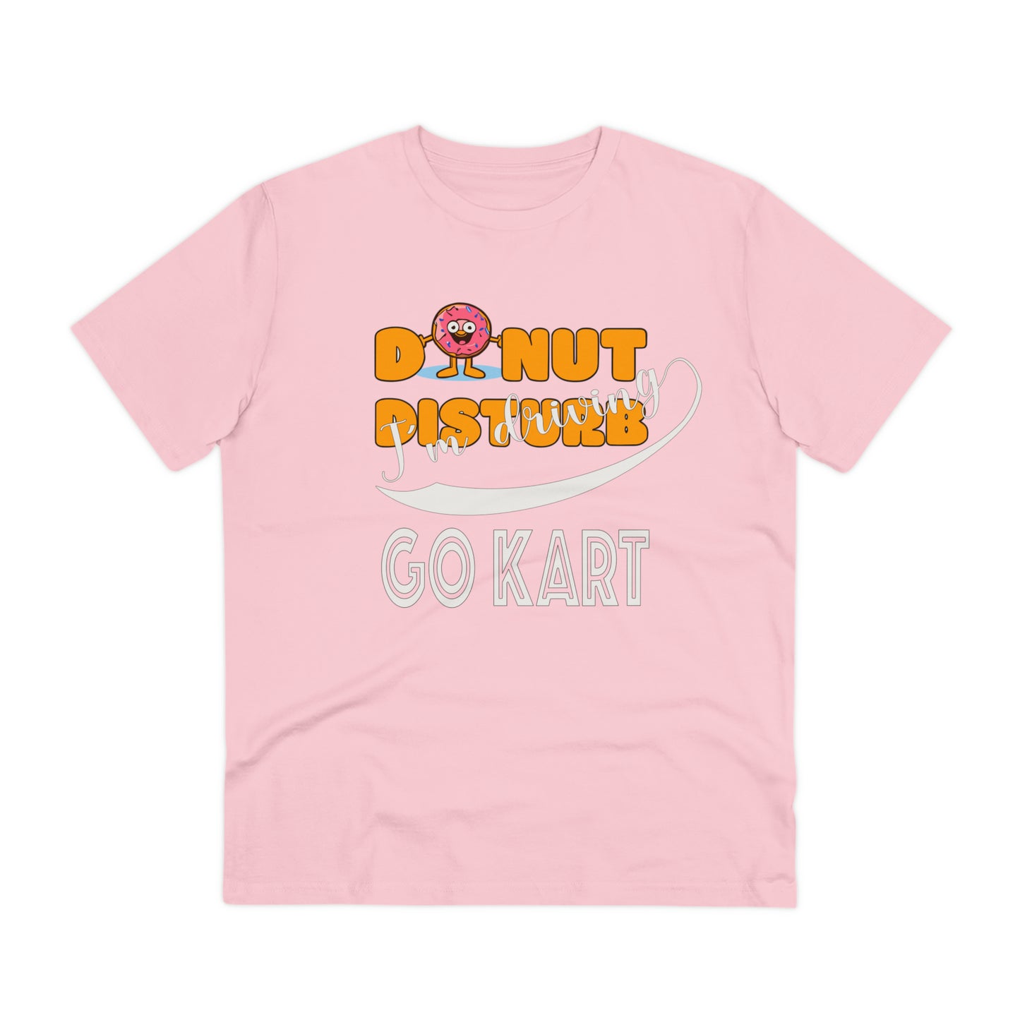 Donut Disturb I´m driving Go Kart - Unisex Shirt