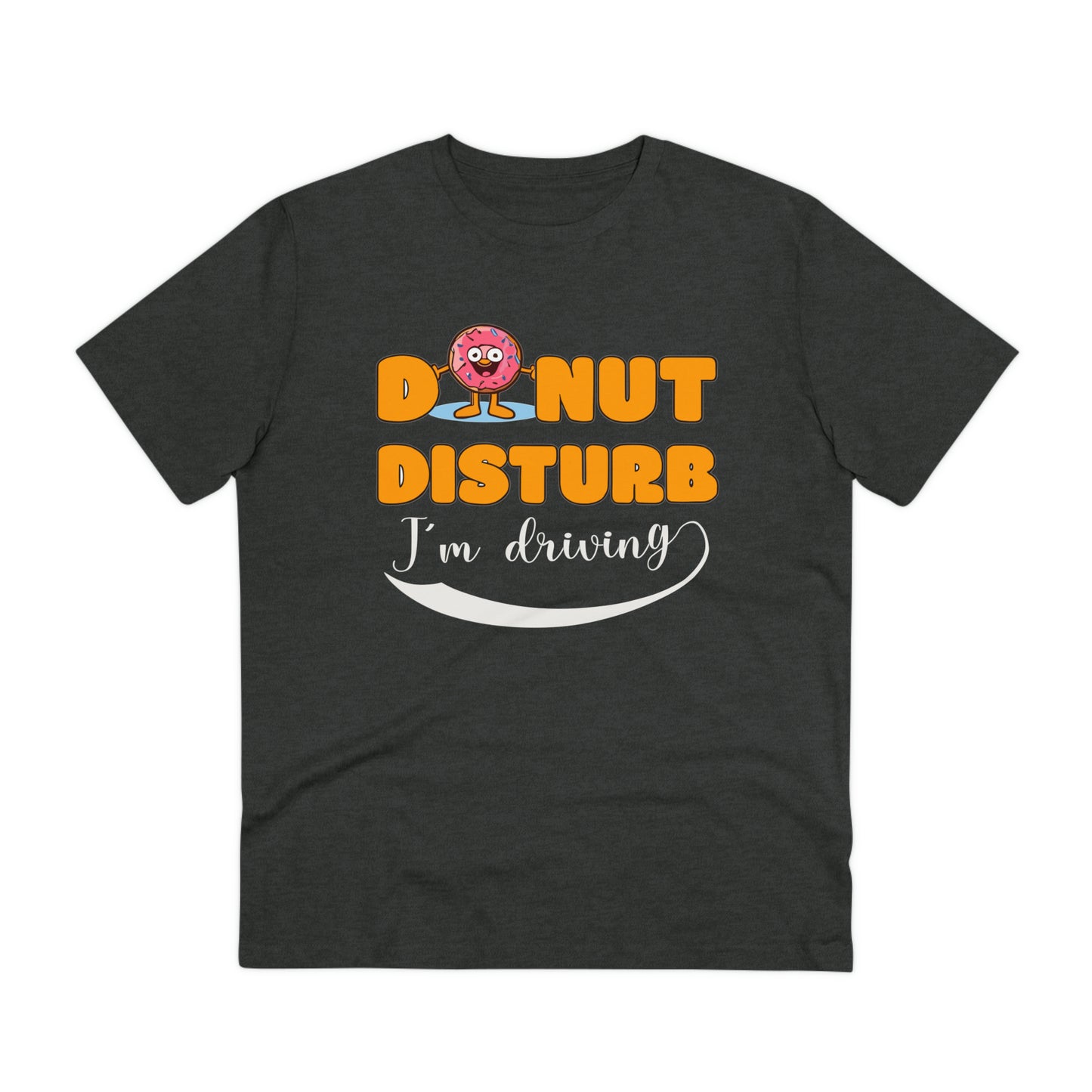 Donut Disturb I´m driving - Unisex Shirt