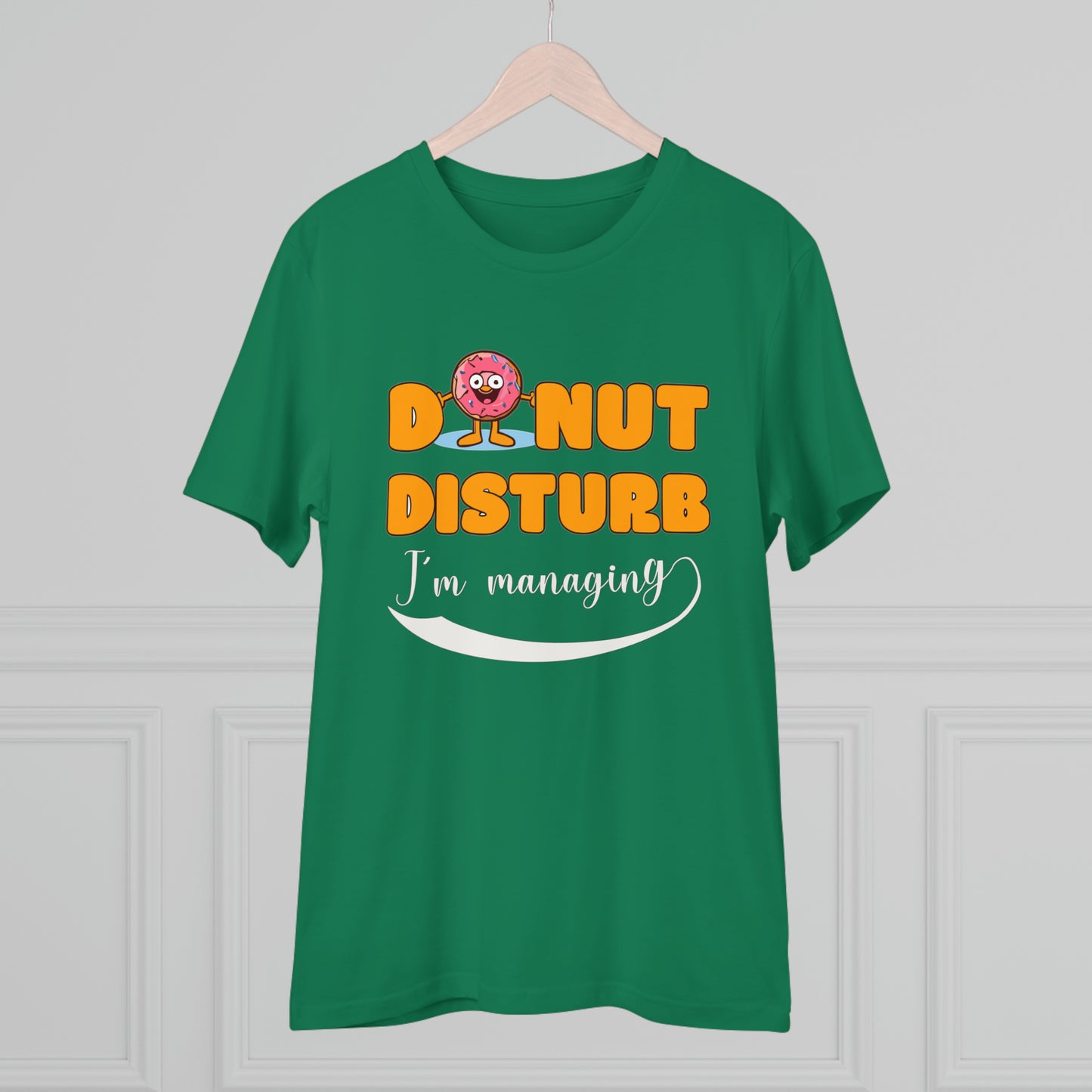 Donut Disturb I´m managing - Unisex Shirt