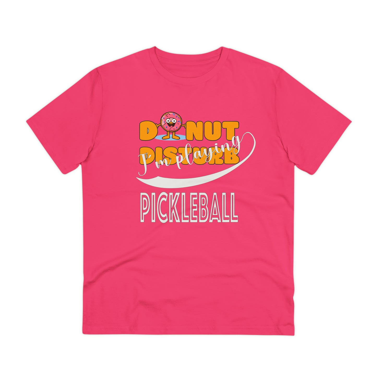 Donut Disturb I´m playing Pickleball - Unisex Shirt