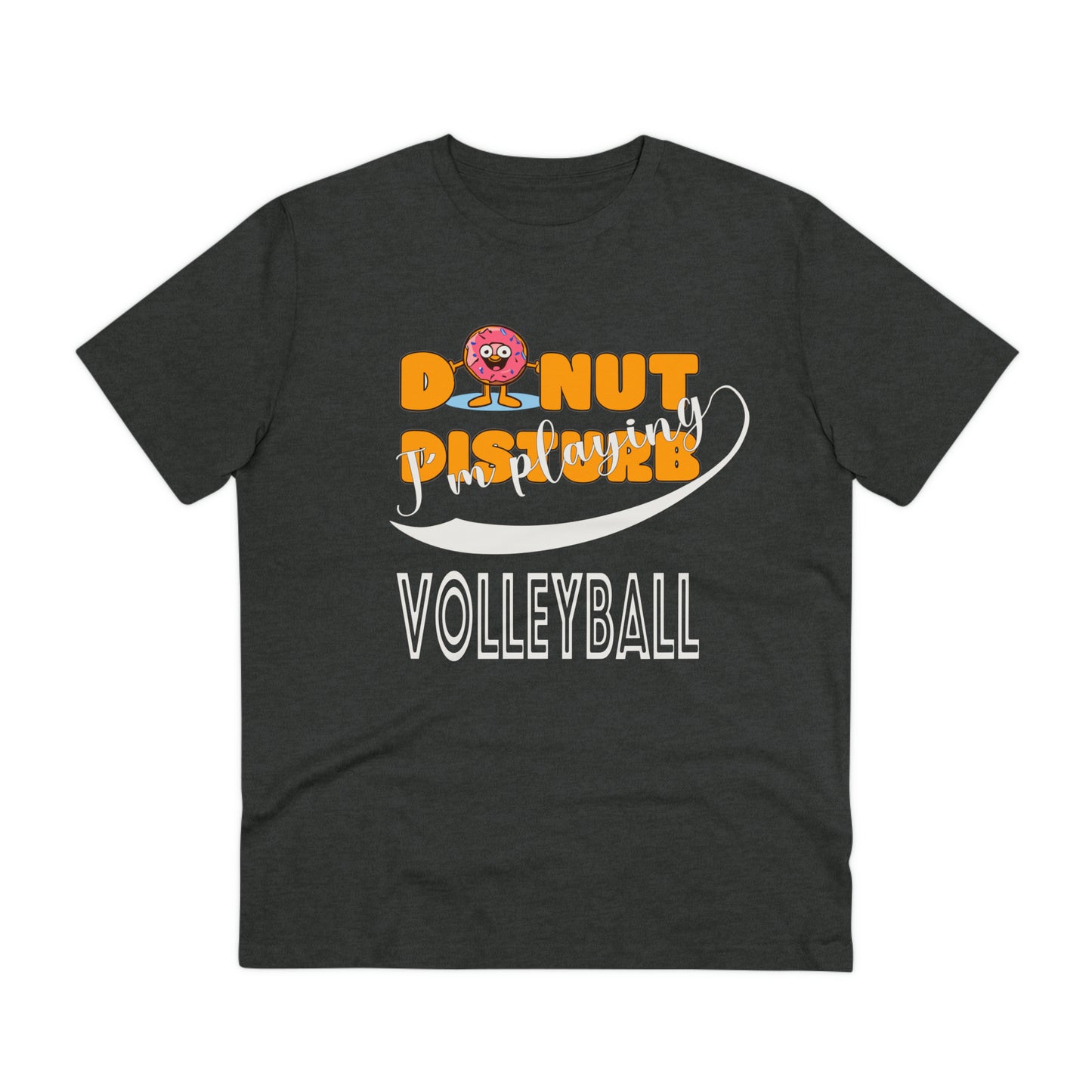 Donut Disturb I´m playing Volleyball - Unisex Shirt