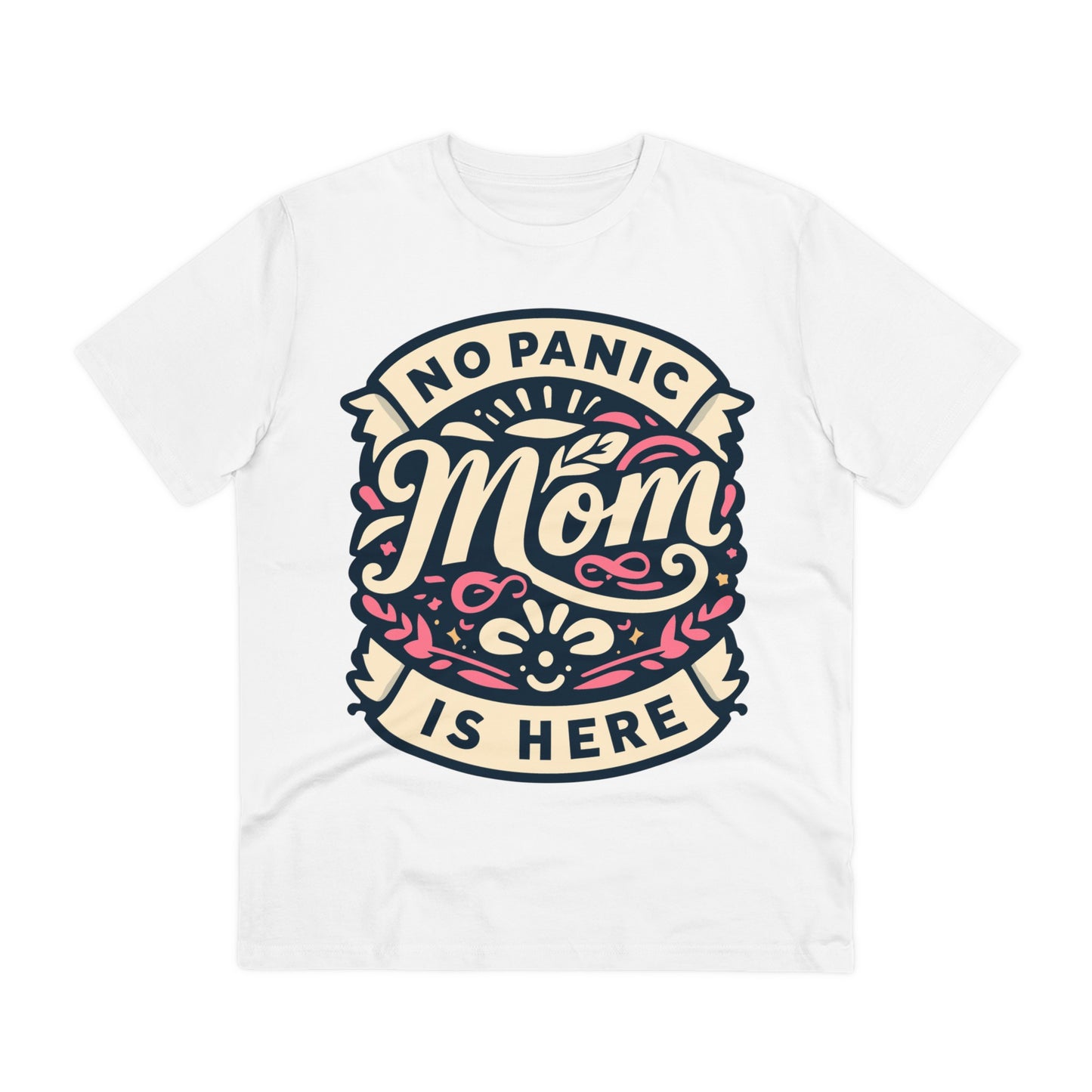 NO PANIC MOM IS HERE (PINK) - Premium Shirt