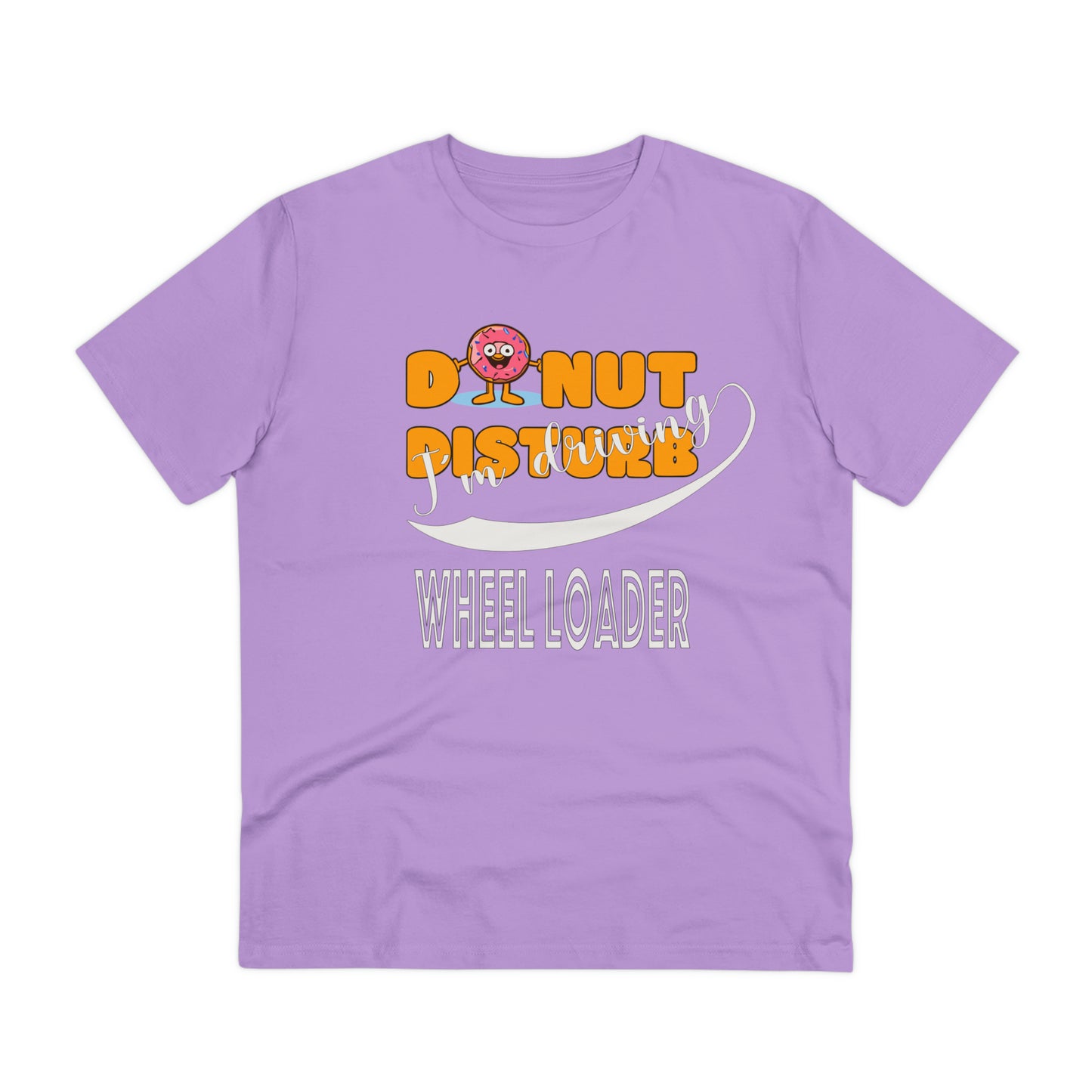 Donut Disturb I´m driving Wheel Loader - Unisex Shirt