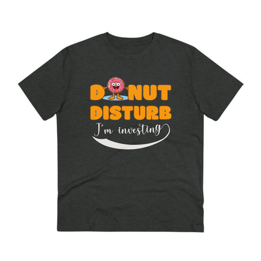 Donut Disturb I´m investing - Unisex Shirt