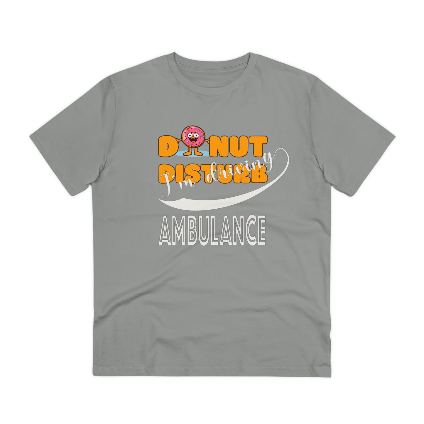 Donut Disturb I´m driving Ambulance - Unisex Shirt