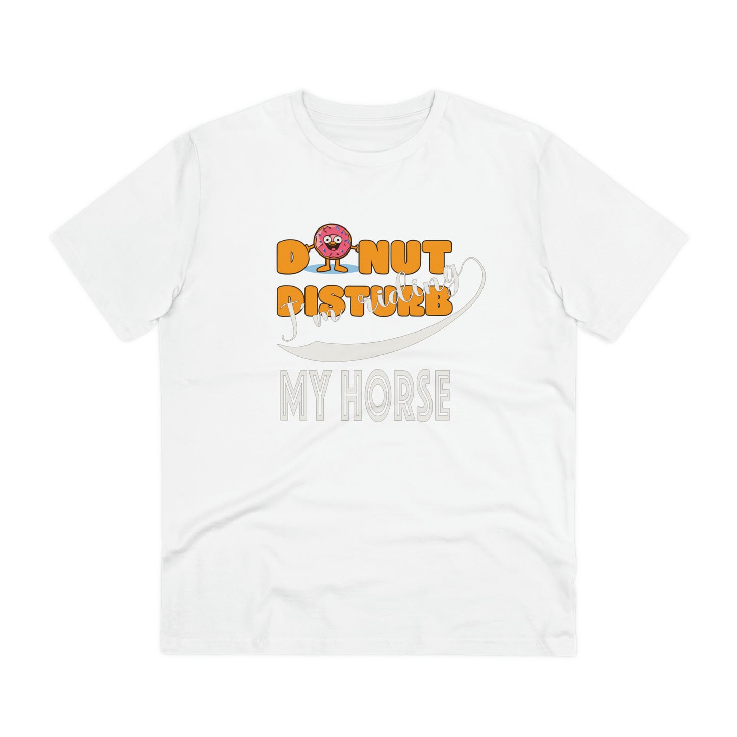 Donut Disturb I´m riding MY HORSE - Unisex Shirt