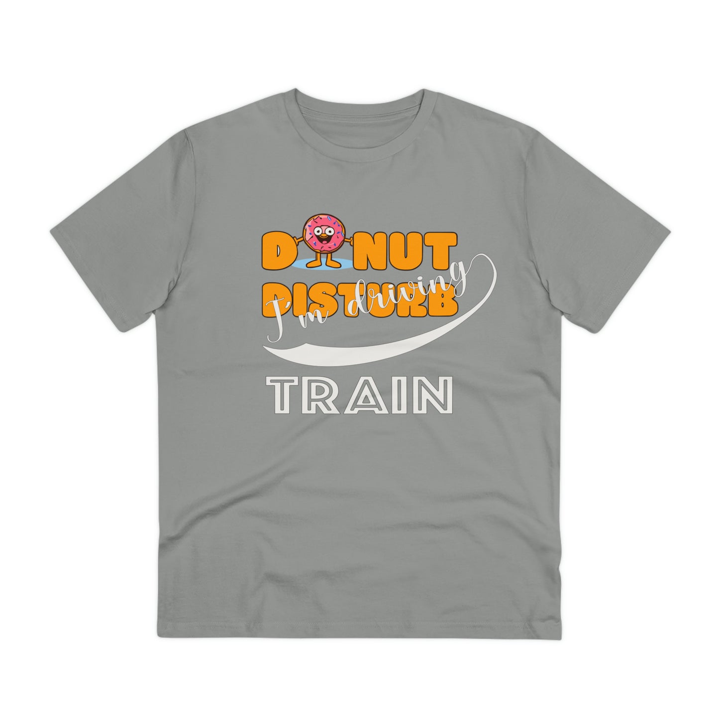 Donut Disturb I´m driving Train - Unisex Shirt