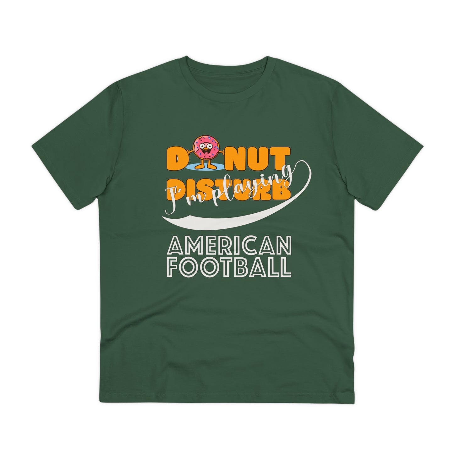 Donut Disturb I´m playing American Football - Unisex Shirt