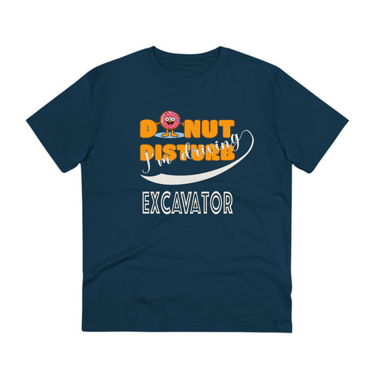 Donut Disturb I´m driving Excavator - Unisex Shirt