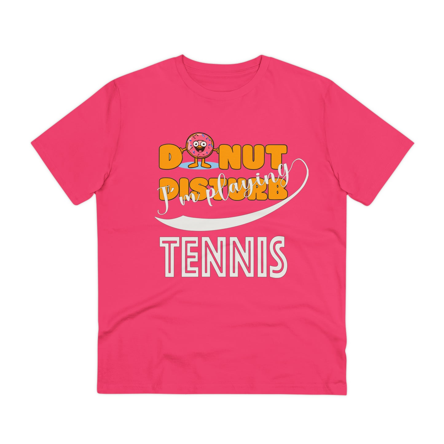 Donut Disturb I´m playing Tennis - Unisex Shirt