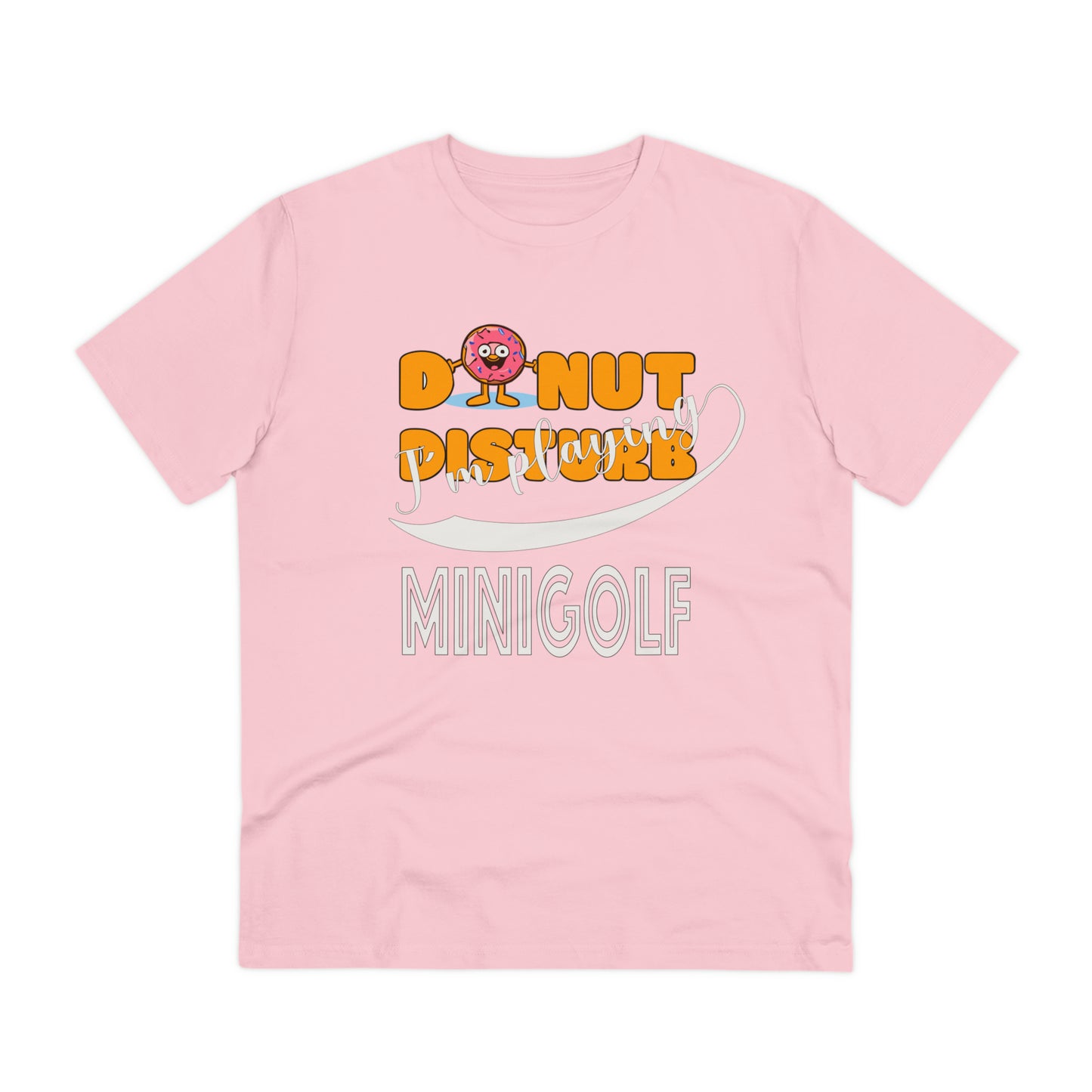 Donut Disturb I´m playing Minigolf  - Unisex Shirt