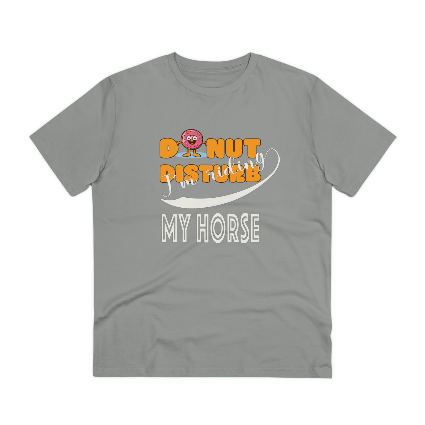 Donut Disturb I´m riding MY HORSE - Unisex Shirt