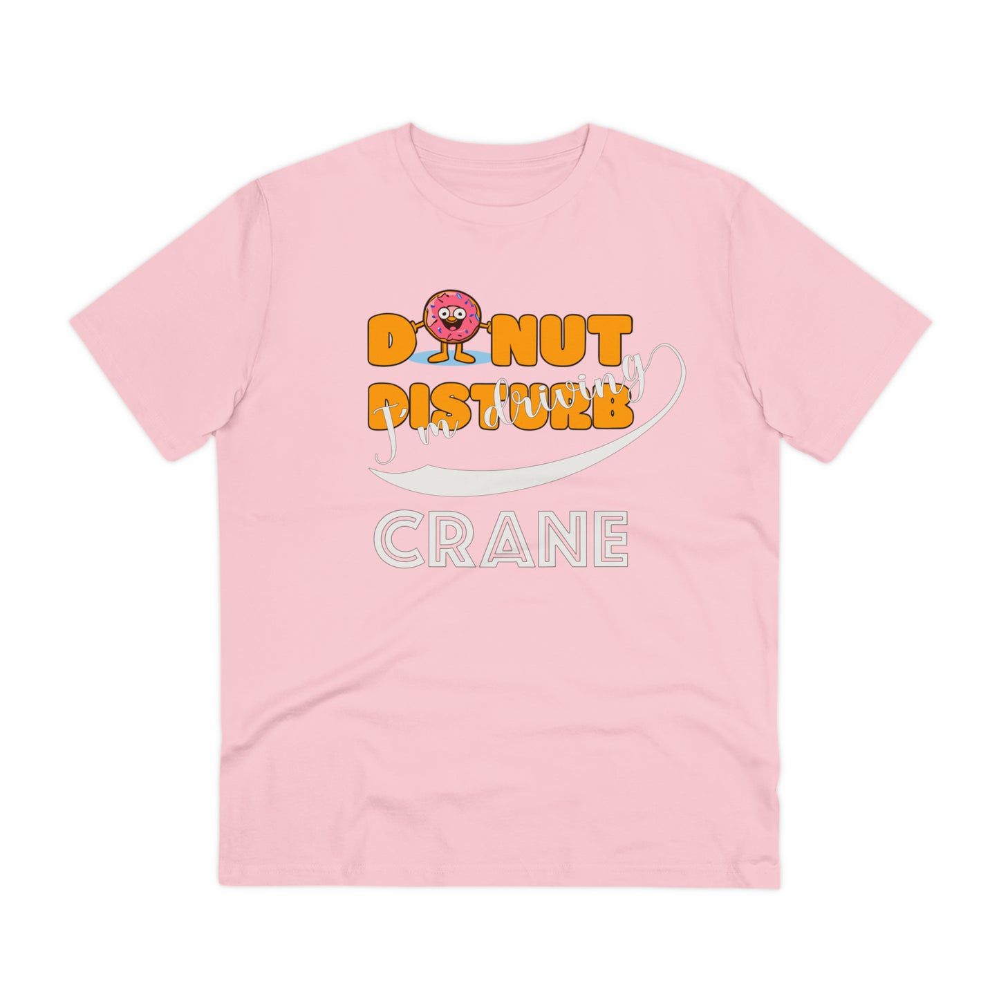 Donut Disturb I´m driving Crane - Unisex Shirt