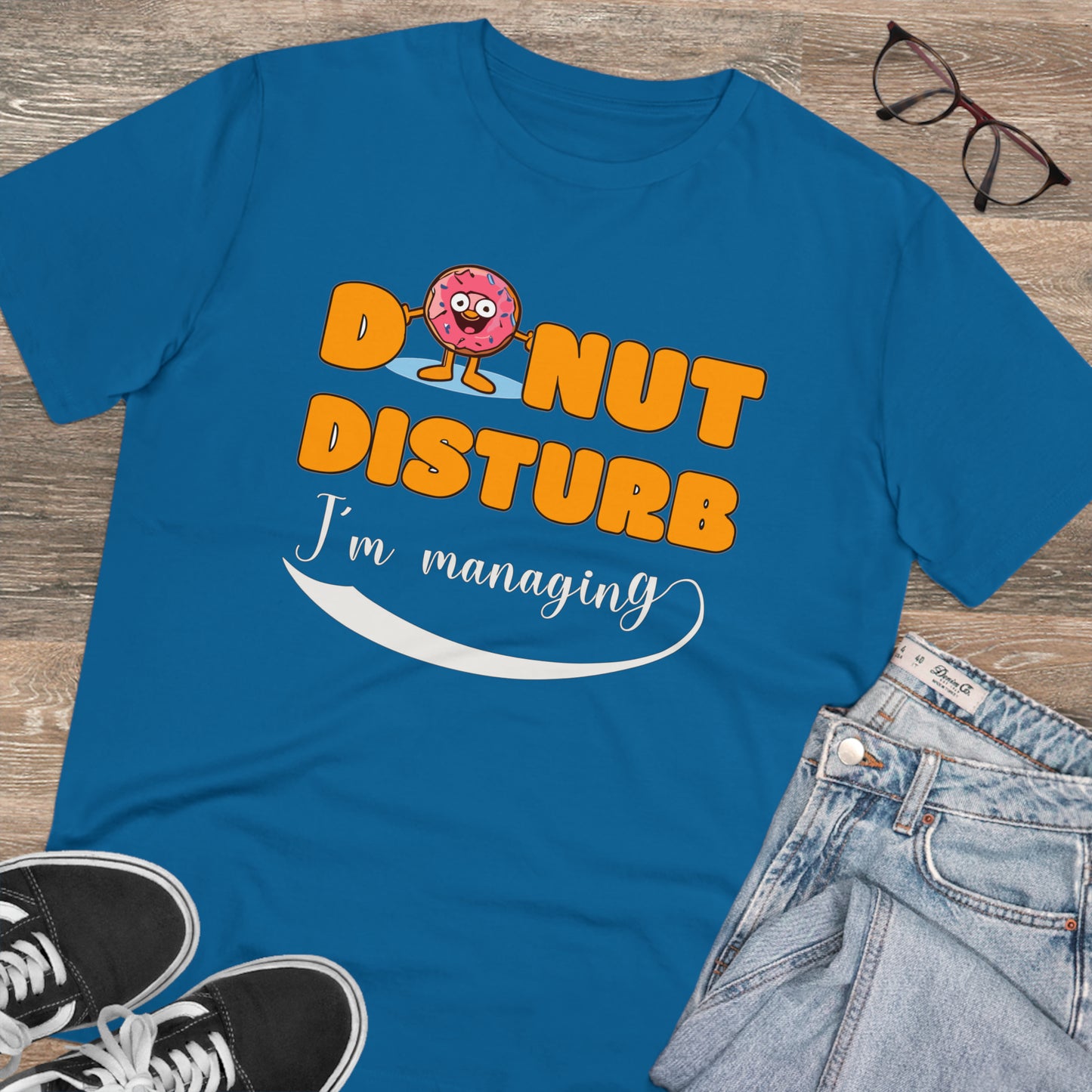 Donut Disturb I´m managing - Unisex Shirt