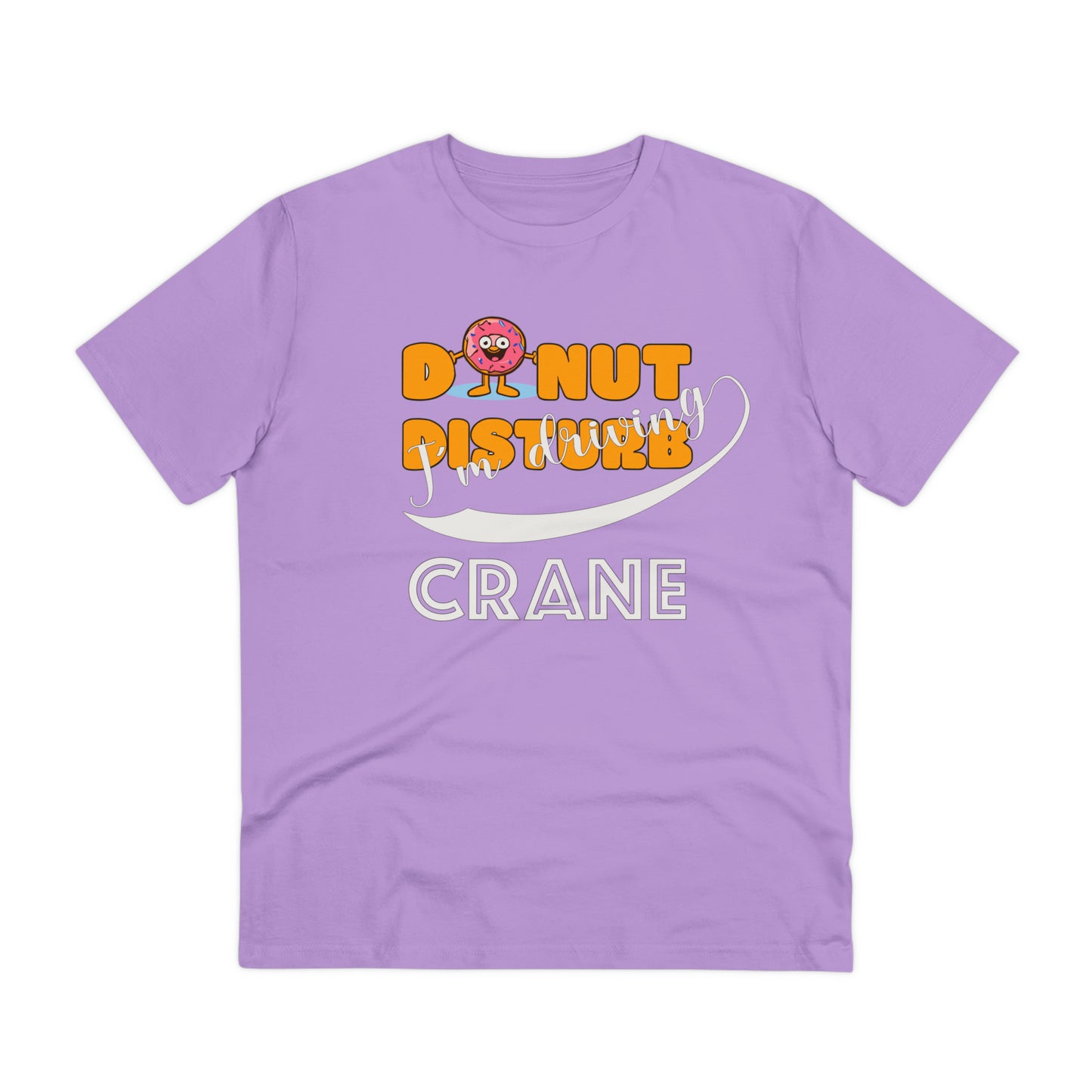 Donut Disturb I´m driving Crane - Unisex Shirt