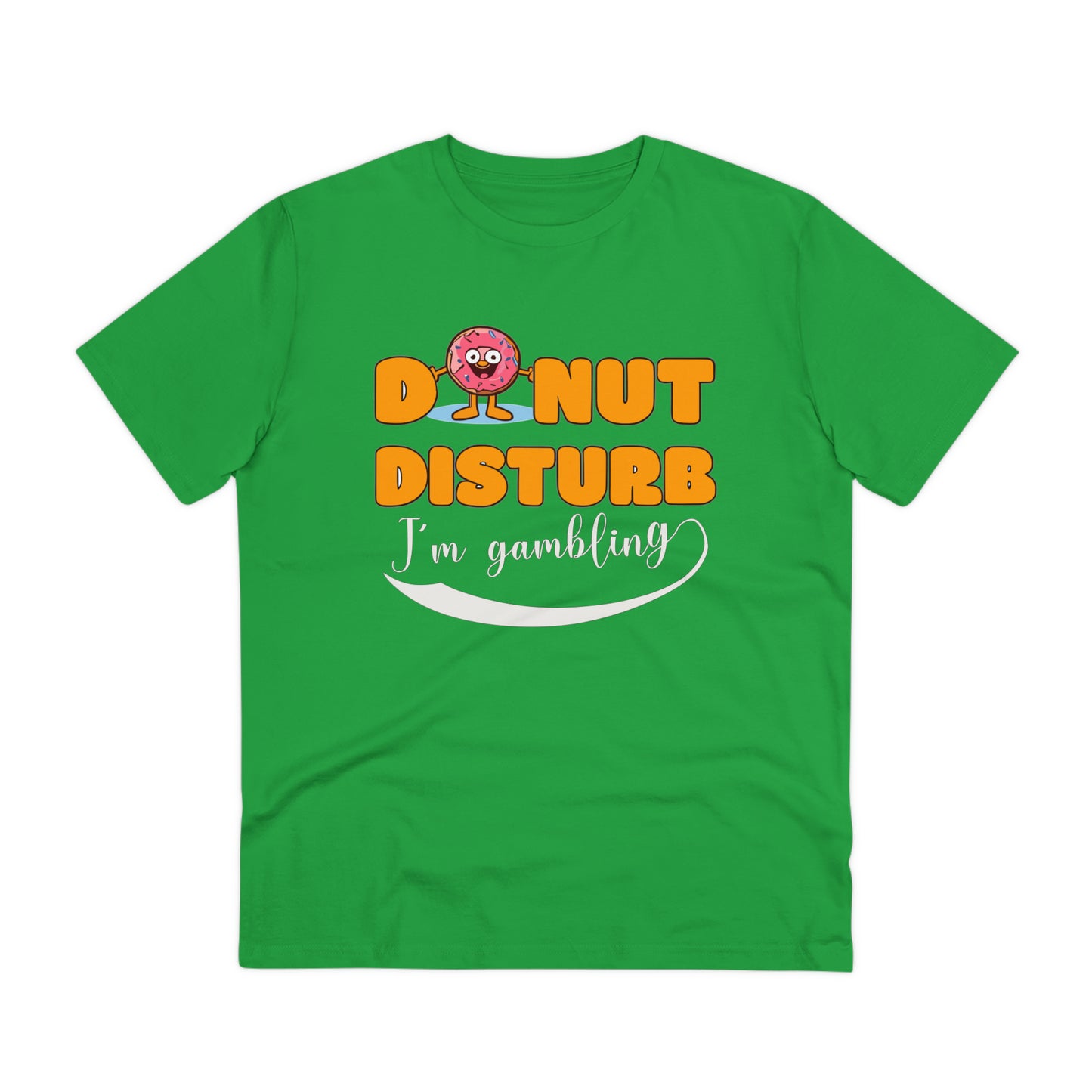 Donut Disturb I´m gambling - Unisex Shirt