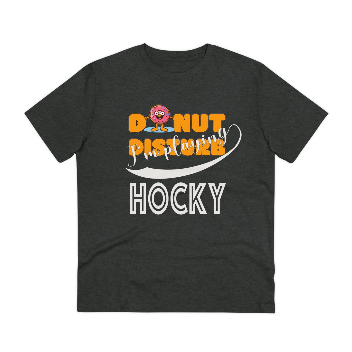 Donut Disturb I´m playing Hocky - Unisex Shirt