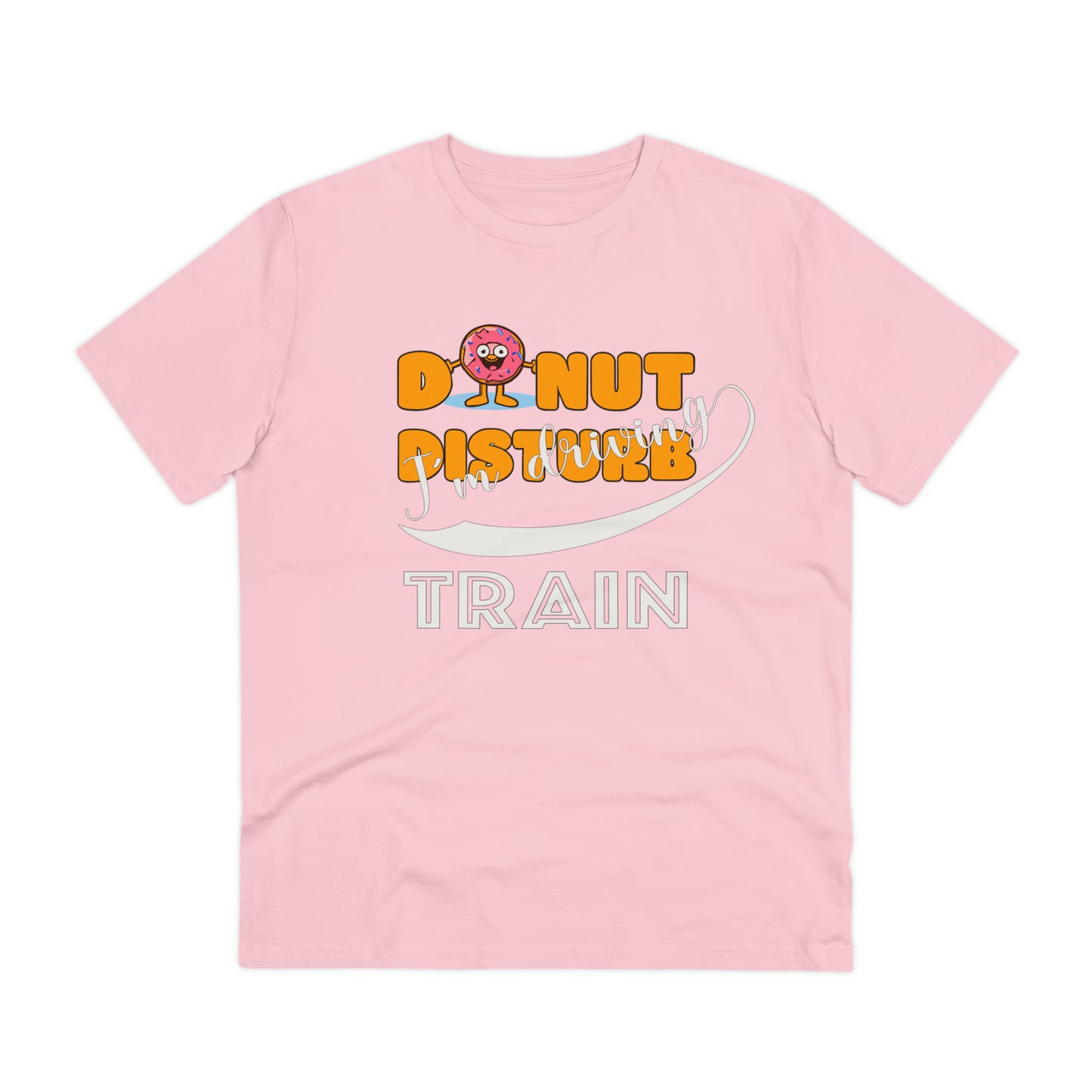 Donut Disturb I´m driving Train - Unisex Shirt