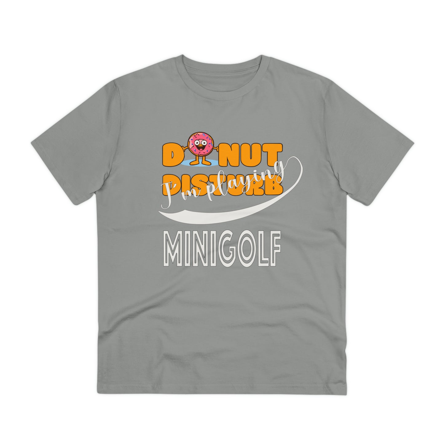 Donut Disturb I´m playing Minigolf  - Unisex Shirt