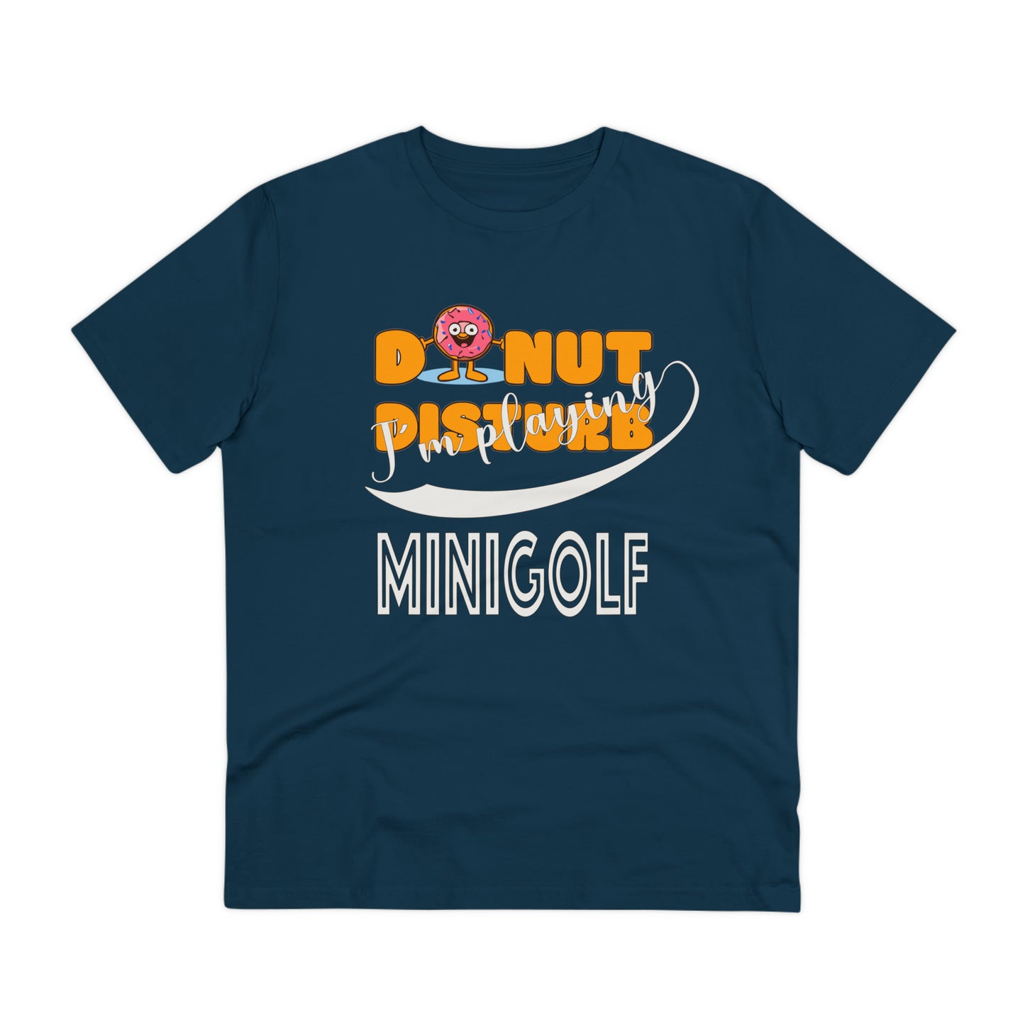 Donut Disturb I´m playing Minigolf  - Unisex Shirt