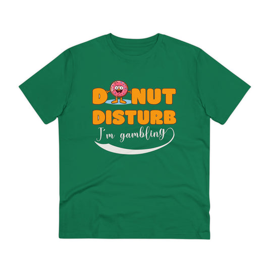 Donut Disturb I´m gambling - Unisex Shirt