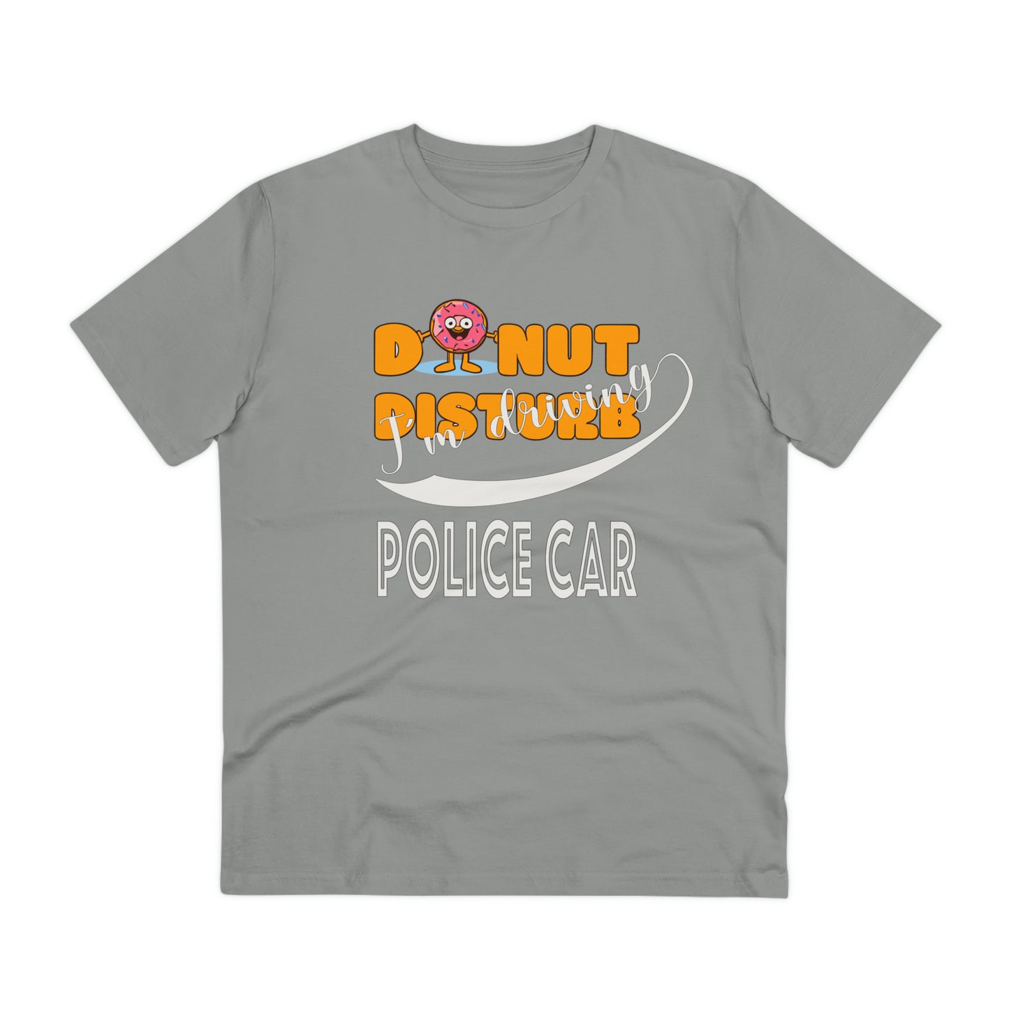 Donut Disturb I´m driving Police Car - Unisex Shirt