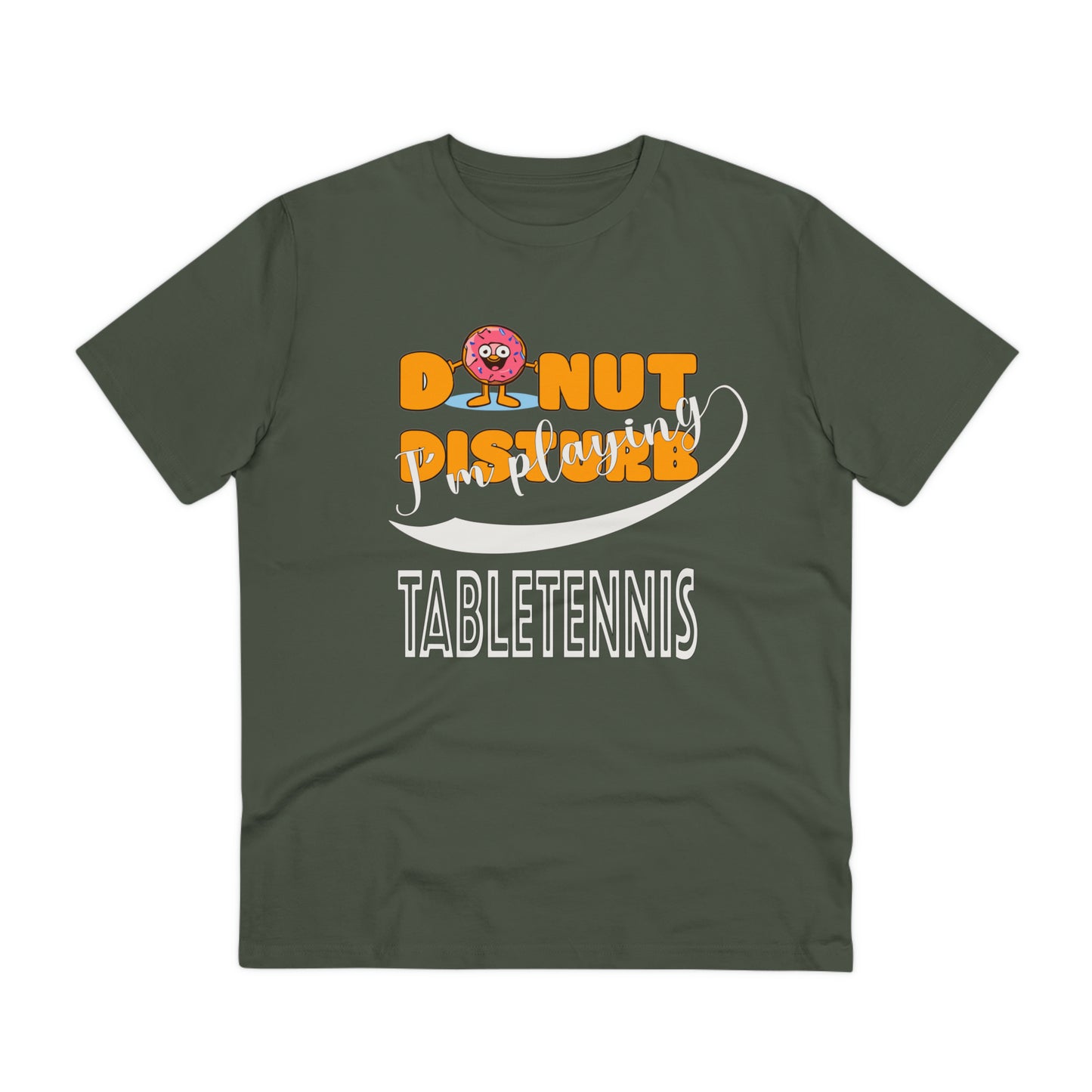 Donut Disturb I´m playing Table Tennis - Unisex Shirt