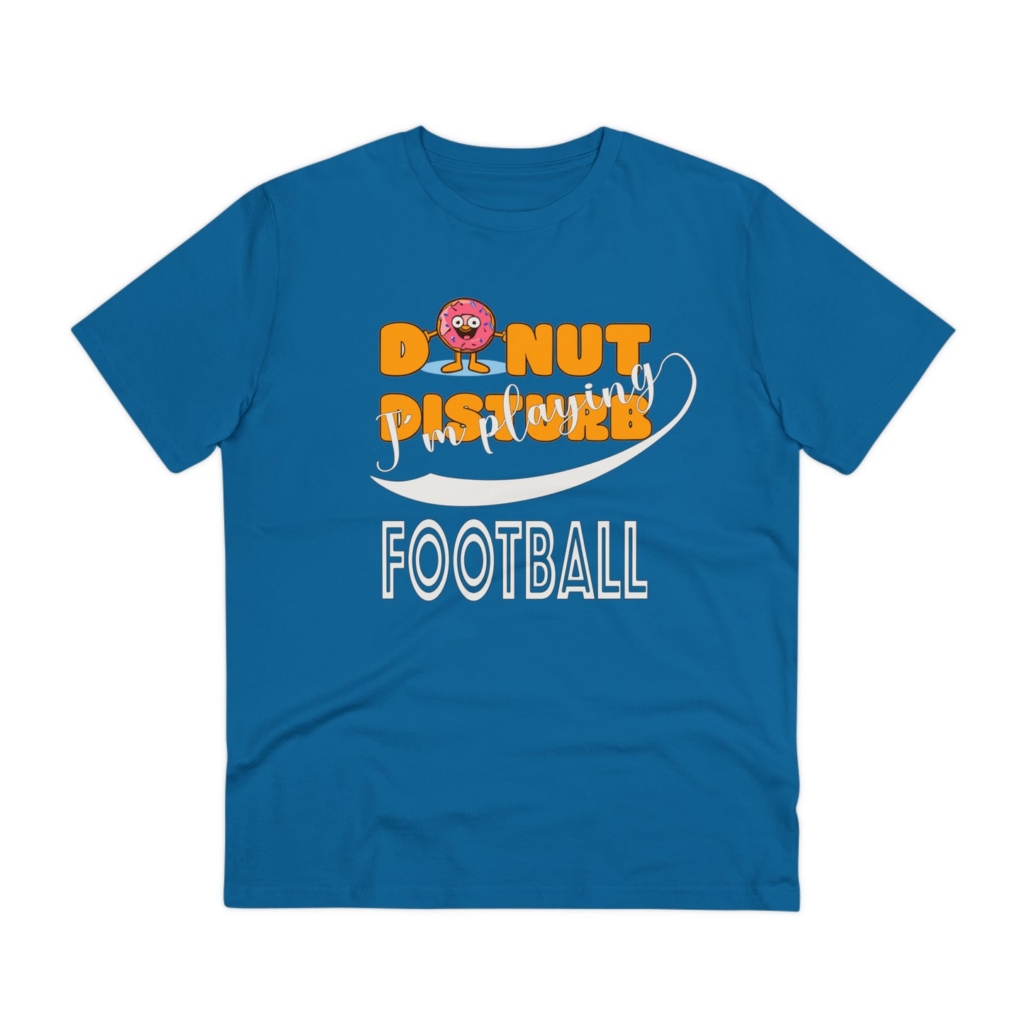 Donut Disturb I´m playing Football - Unisex Shirt