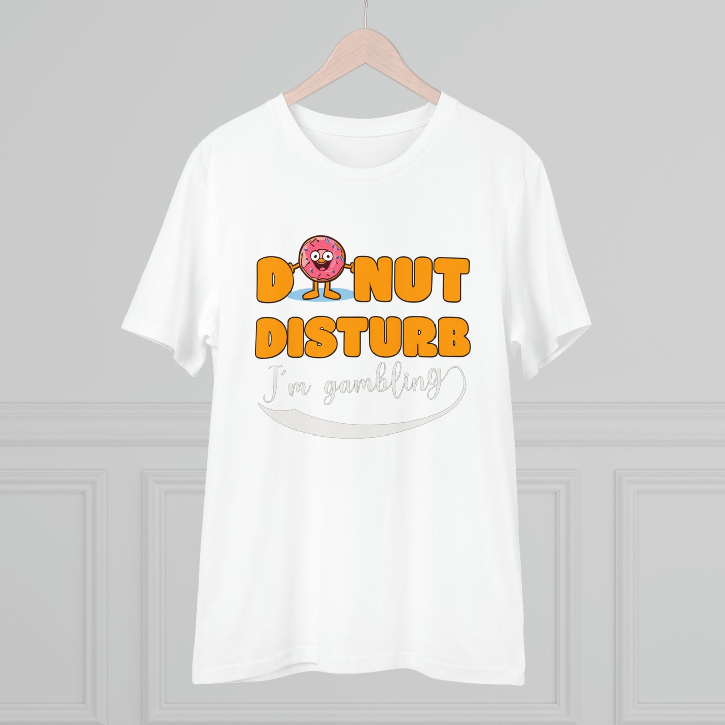 Donut Disturb I´m gambling - Unisex Shirt