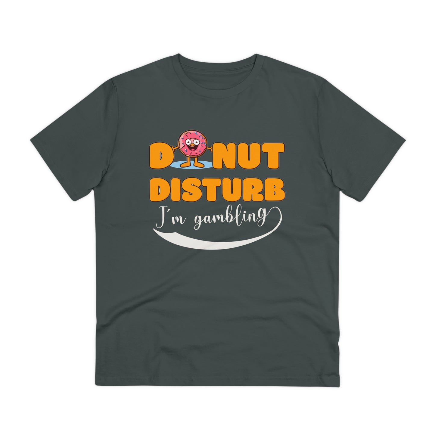 Donut Disturb I´m gambling - Unisex Shirt