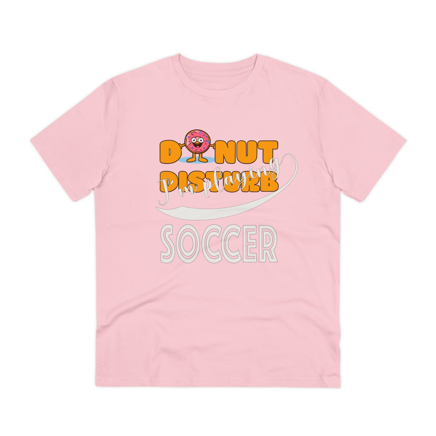 Donut Disturb I´m playing Soccer - Unisex Shirt