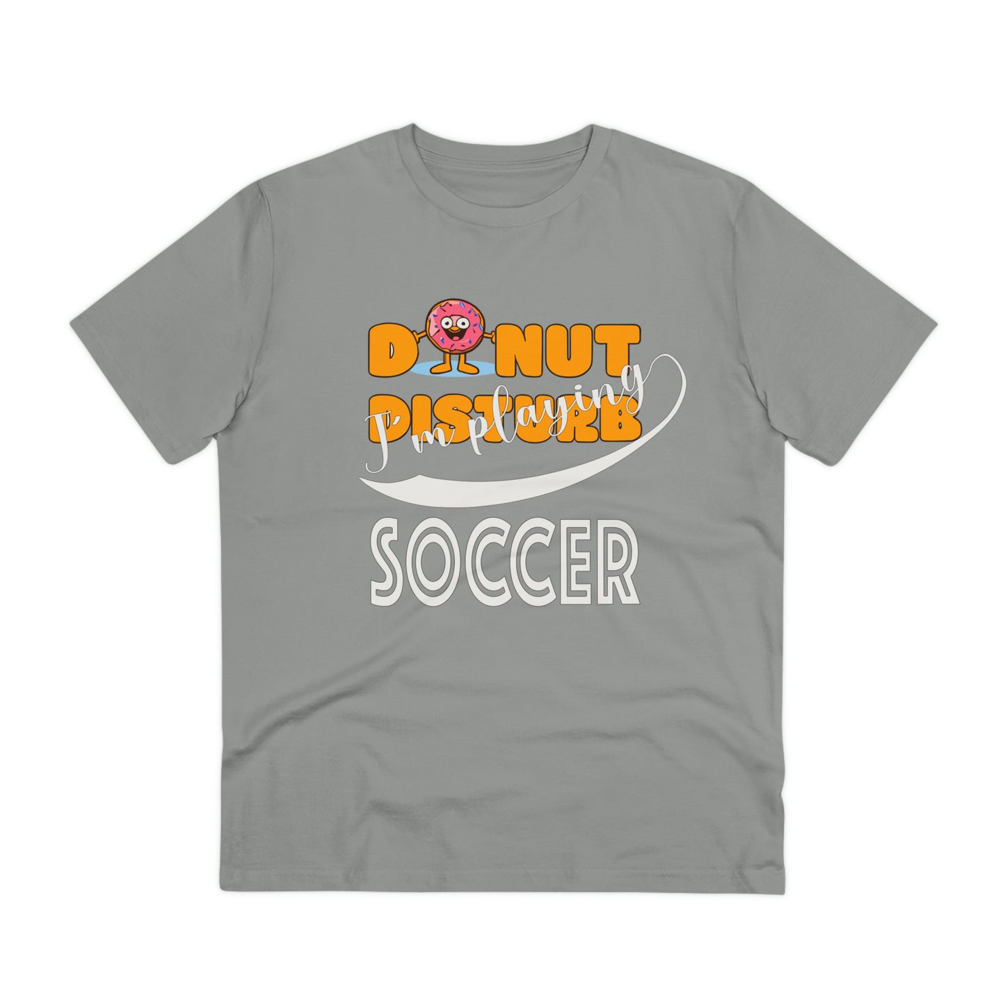 Donut Disturb I´m playing Soccer - Unisex Shirt