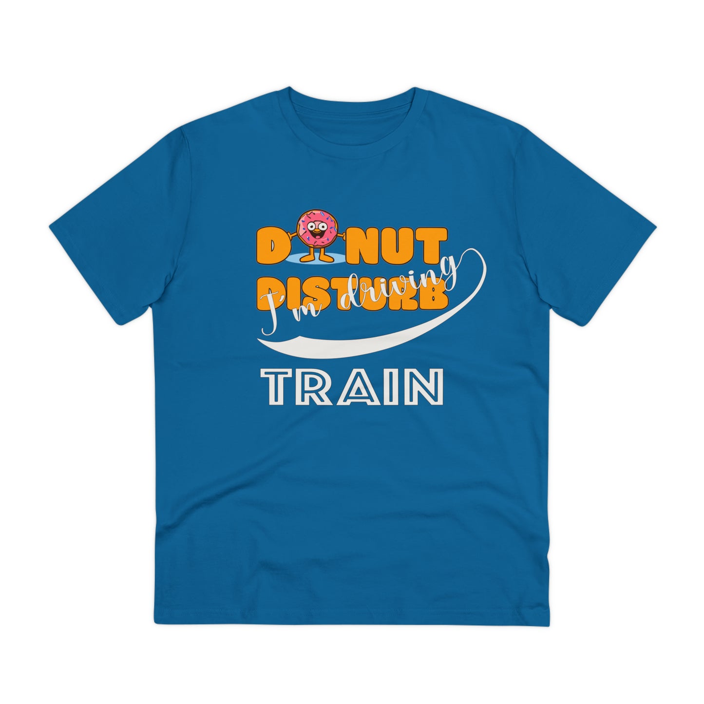 Donut Disturb I´m driving Train - Unisex Shirt