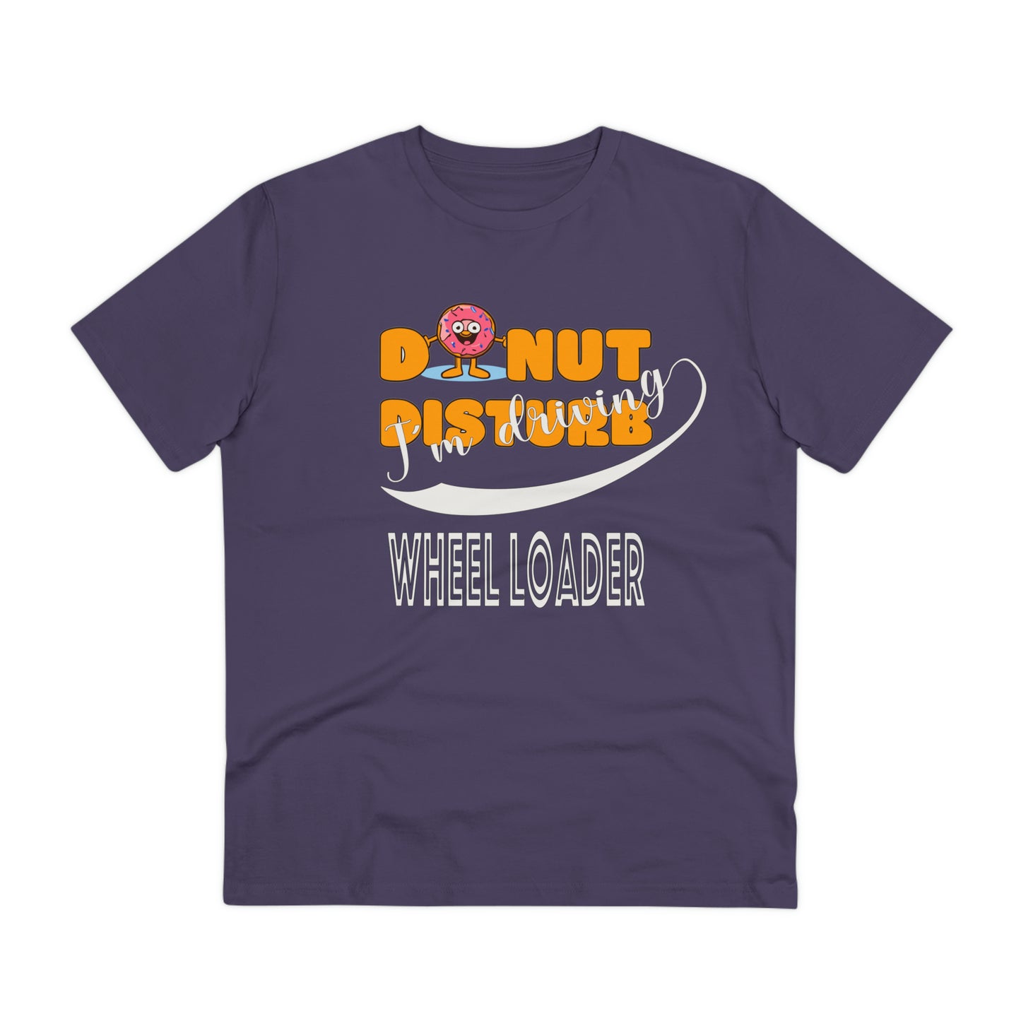 Donut Disturb I´m driving Wheel Loader - Unisex Shirt