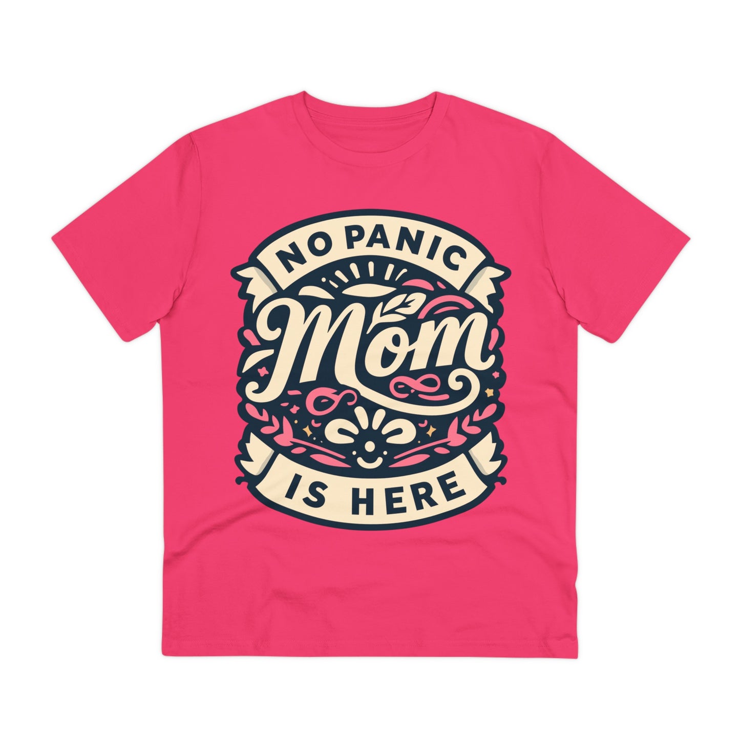 NO PANIC MOM IS HERE (PINK) - Premium Shirt