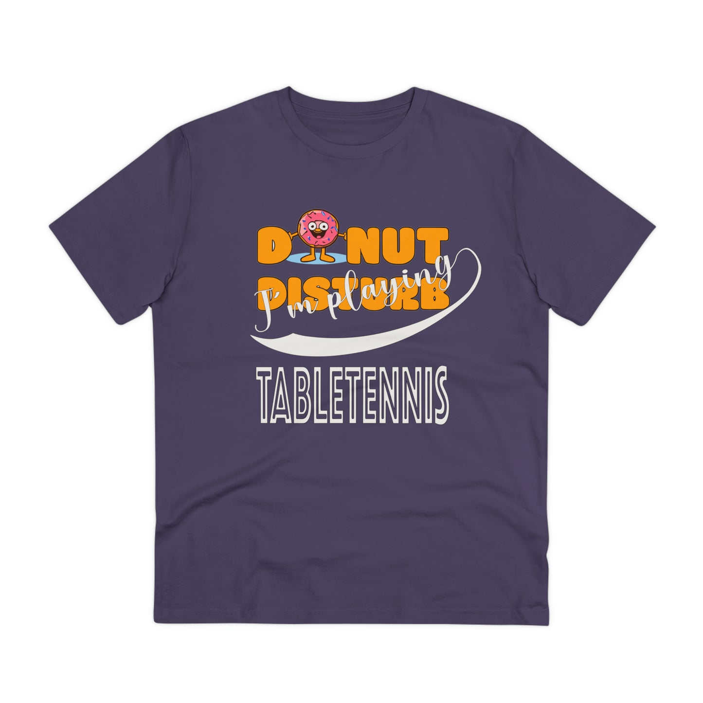 Donut Disturb I´m playing Table Tennis - Unisex Shirt